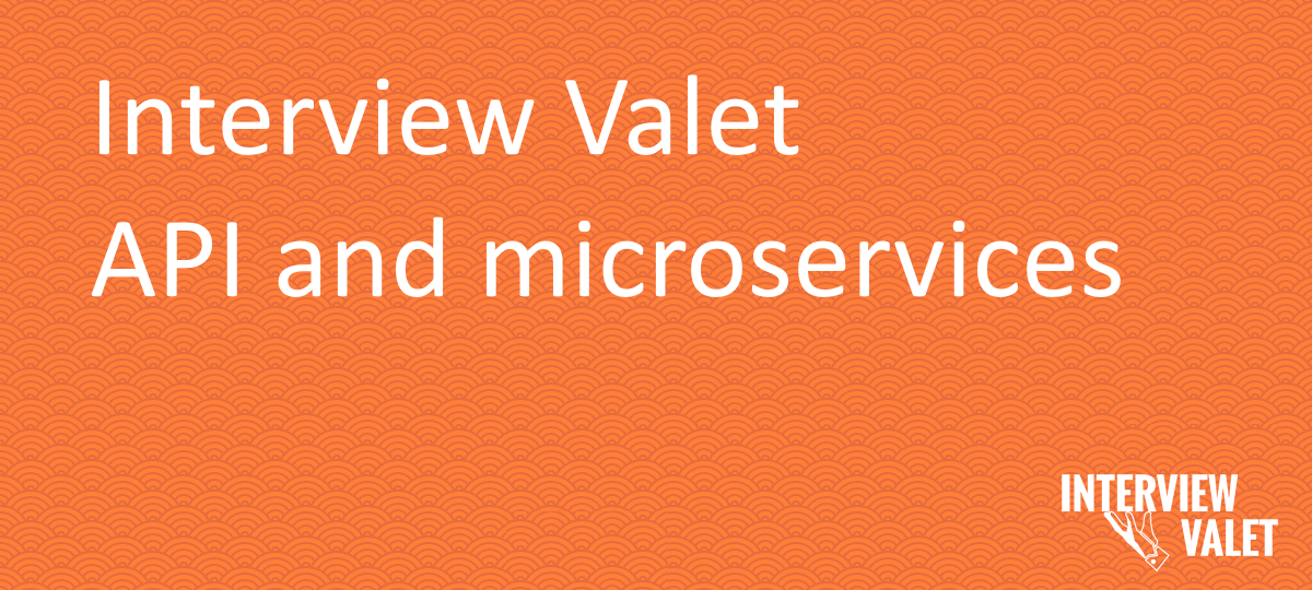 interview valet api and microservices